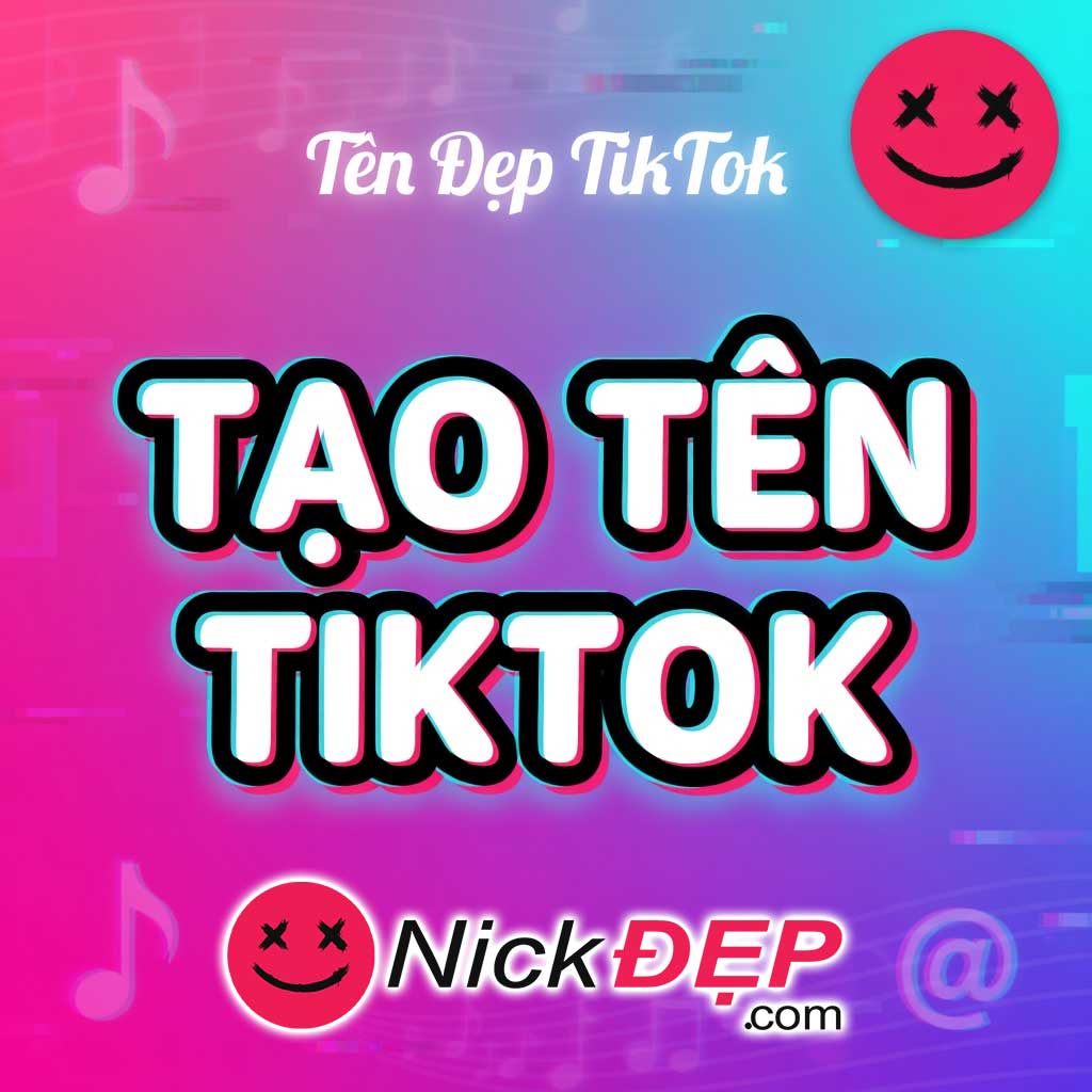 Tên Đẹp TikTok trên NickDep.com